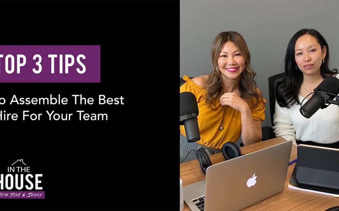 Top 3 tips to assemble the best hire for your team