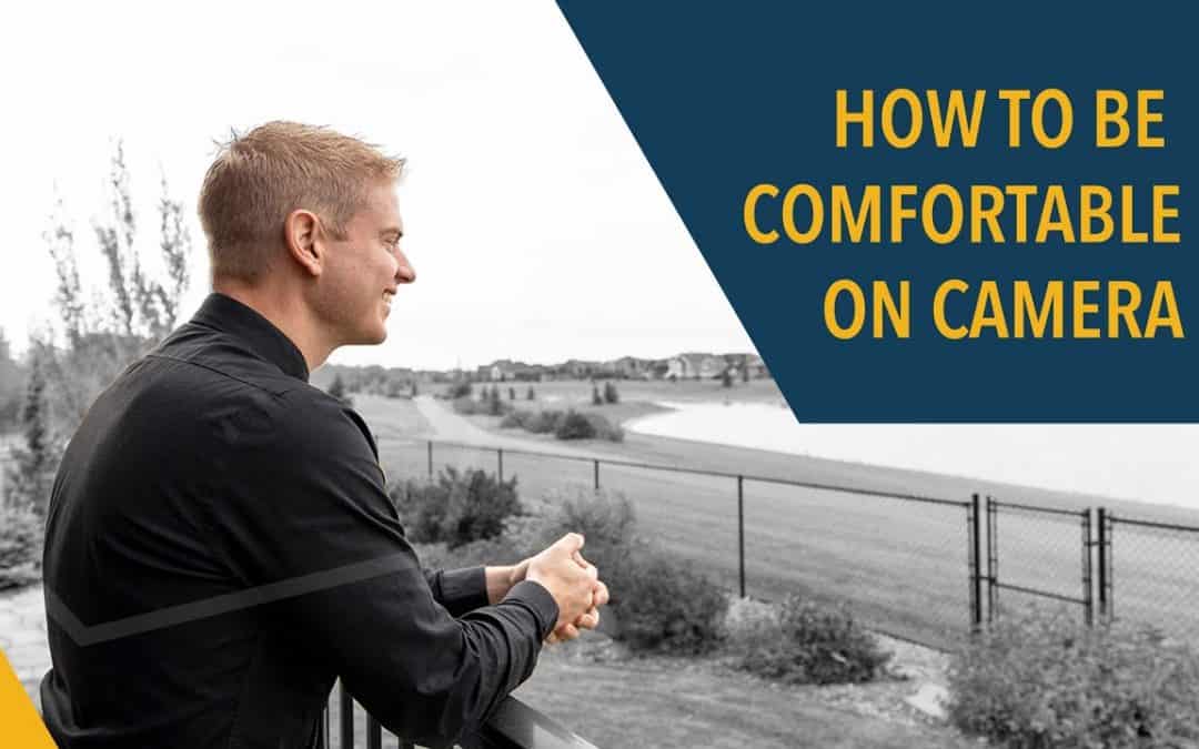 How to be comfortable on camera for your real estate videos