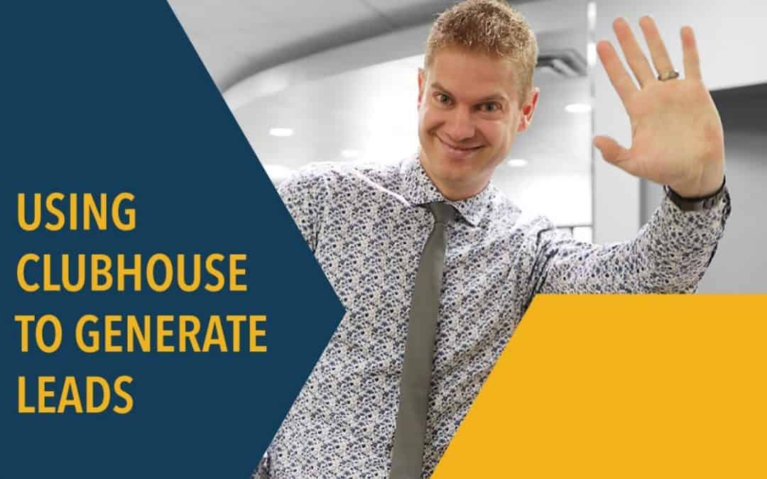 Using Clubhouse to generate leads