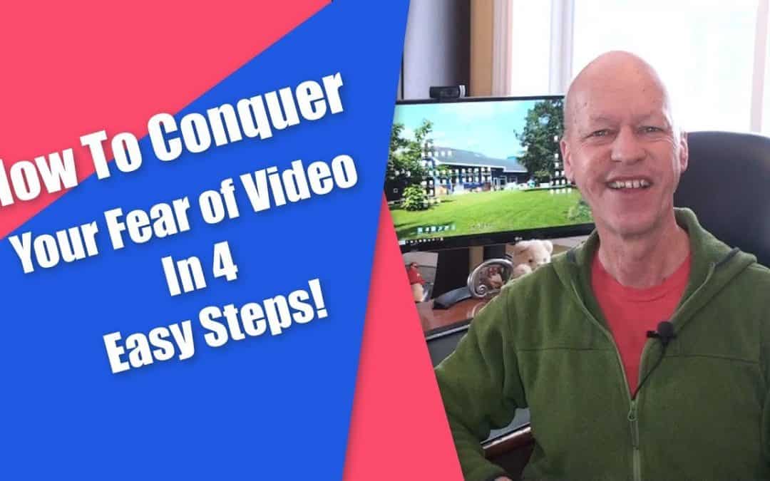 How to conquer your fear of video in 4 easy steps