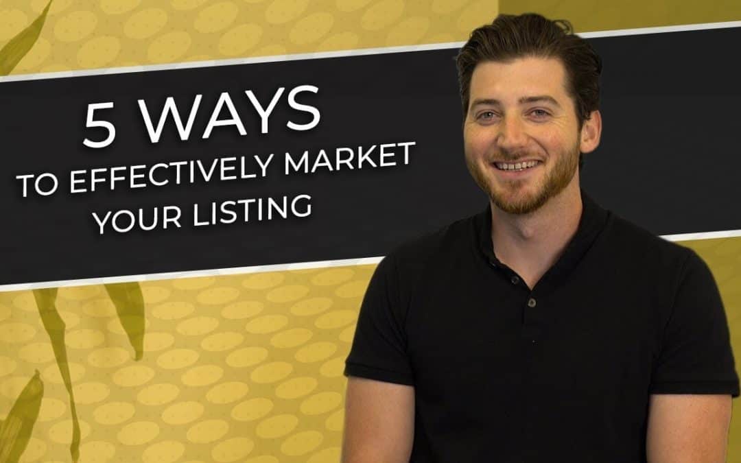 5 ways to effectively market your listings