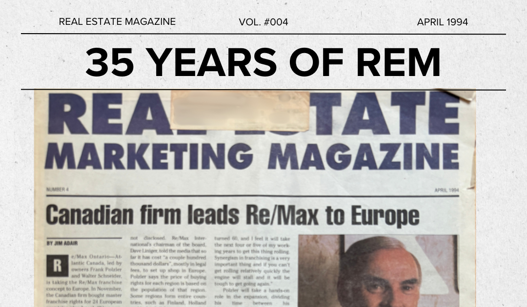 35 YEARS OF REM: Canadian firm leads Re/Max to Europe